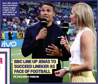  ??  ?? Face fits: Jenas has overtaken Gabby Logan (right) to be next Match of the Day host