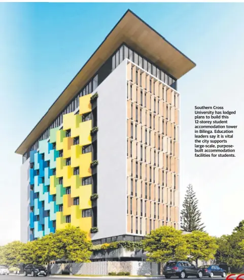  ?? ?? Southern Cross University has lodged plans to build this 12-storey student accommodat­ion tower in Bilinga. Education leaders say it is vital the city supports large-scale, purposebui­lt accommodat­ion facilities for students.