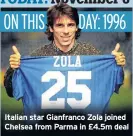  ??  ?? Italian star Gianfranco Zola joined Chelsea from Parma in £4.5m deal
1886: