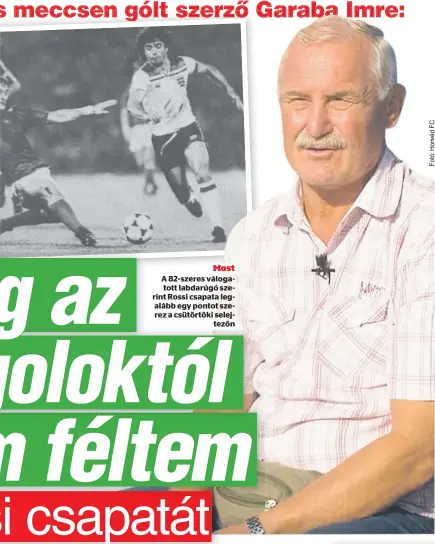  ??  ?? Most
A 82-szeres válogatott labdarúgó szerint Rossi csapata legalább egy pontot szerez a csütörtöki selejtezőn