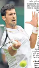  ?? GETTY ?? Novak Djokovic played his fourth meet since the last Wimbledon.