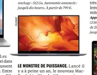  ??  ?? Huawei Matebook D16. Écran de 16,1 pouces (1 920 × 1 080 px). RAM : 16 Go ; stockage : 512 Go. Autonomie annoncée : jusqu’à dix heures. À partir de 799 €.