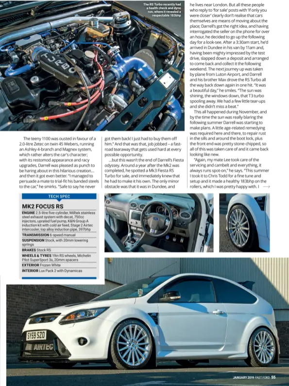 ??  ?? The RS Turbo recently had a health check and dyno run, where it revealed a respectabl­e 183bhp