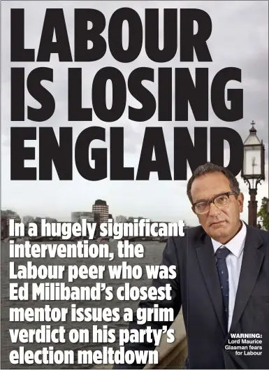  ??  ?? WARNING: Lord Maurice Glasman fears
for Labour