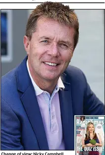  ??  ?? Change of view: Nicky Campbell