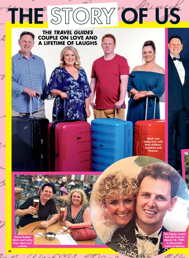  ??  ?? Travel Guides’ Mark and Cathy Fren relax over a drink. Mark and Cathy Fren with their children, Jonathon and Victoria. The happy couple tied the knot on March 18, 1989, in Newcastle, north of Sydney.