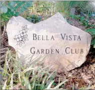  ?? Photo by Xyta Lucas ?? The Bella Vista Garden Club takes care of the Blue Star Memorial Garden at the Welcome Center.