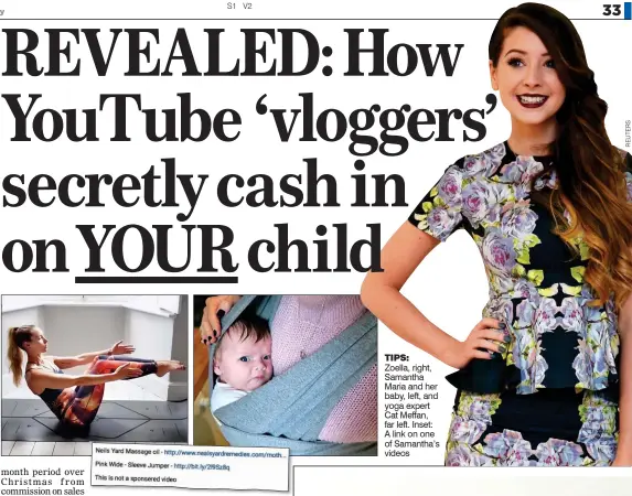  ??  ?? TIPS: Zoella, right, Samantha Maria and her baby, left, and yoga expert Cat Meffan, far left. Inset: A link on one of Samantha’s videos