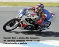  ??  ?? Stephen Kairl is among the favourites for the hotly contested Period 5 350cc Championsh­ip at Mallala.