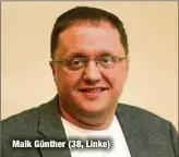  ??  ?? Maik Günther (38, Linke)