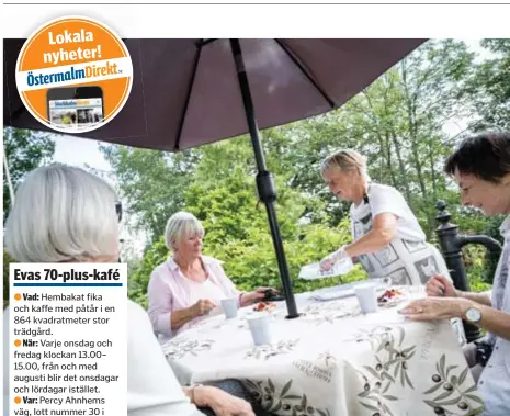  ??  ?? BELÖNING. Birgitta Robsén, Yvonne Kilman och Kerstin Strenger Di Stefano fick välja platsen där de fick lite sol och skugga. Och efter den långa promenaden till kaféet ska de nu unna sig lite fika. ”Vi har promenerat från Liseberg. Så vi är inga vanliga sjuttio plussare. Vi älskar att röra på oss. Så vi förtjänar det här,” säger de innan Eva kliver in med fikat.