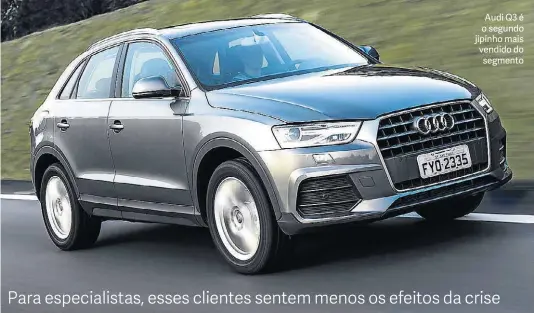  ??  ?? Audi Q3 é o segundo jipinho mais vendido do segmento