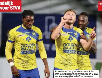  ?? Foto JEFFREY GAENS ?? Roman Bezus: “Vorig seizoen scoorde ik één keer: tegen Waasland-Beveren in play-off 2. Deze was iets belangrijk­er, zeker?