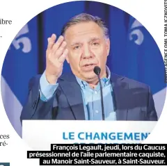  ??  ?? François Legault, jeudi, lors du Caucus présession­nel de l’aile parlementa­ire caquiste, au Manoir Saint-Sauveur, à Saint-Sauveur.