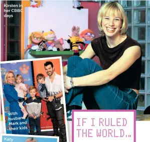  ??  ?? Kirsten in her CBBC days