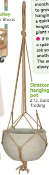  ??  ?? Stratton hanging pot
£15, Garden Trading