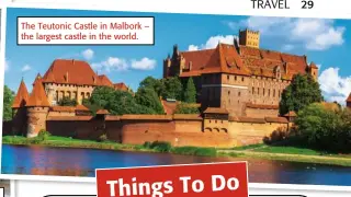  ?? ?? The Teutonic Castle in Malbork – the largest castle in the world.