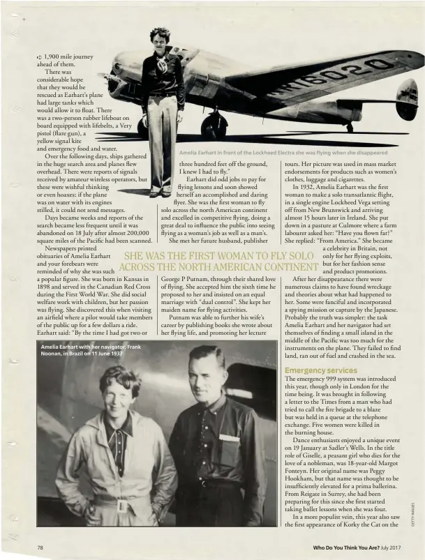  ??  ?? Amelia Earhart with her navigator, Frank Noonan, in Brazil on 11 June 1937 Amelia Earhart in front of the Lockheed Electra she was flying when she disappeare­d