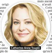  ??  ?? Catherine-Anne Toupin