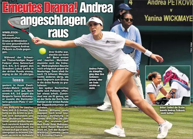  ??  ?? Andrea Petkovic kämpfte, ging über ihre Schmerzgre­nze, aber am Ende reichte es nicht. Bitter! Selbst die Ärztin konnte Andrea Petkovic nicht helfen.