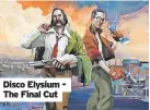  ?? ?? Disco Elysium - The Final Cut