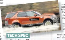  ??  ?? DREAM MACHINE Maggie tries out the new Discovery Model Land Rover Discovery HSE Luxury Engine 3.0-litre TD6 diesel Power 258hp Top speed 130mph 0-60 7.7 seconds Average mpg 39.2 CO2 189g/km Price £64,195 TECH SPEC
