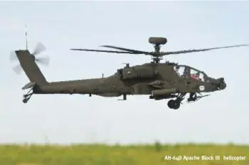  ??  ?? AH-64D Apache Block III helicopter