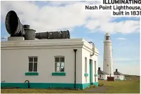  ?? ?? ILLUMINATI­NG Nash Point Lighthouse, built in 1831