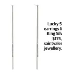  ?? ?? Lucky Star earrings Molly King Silver,
$175, saintvalen­tine jewellery.com