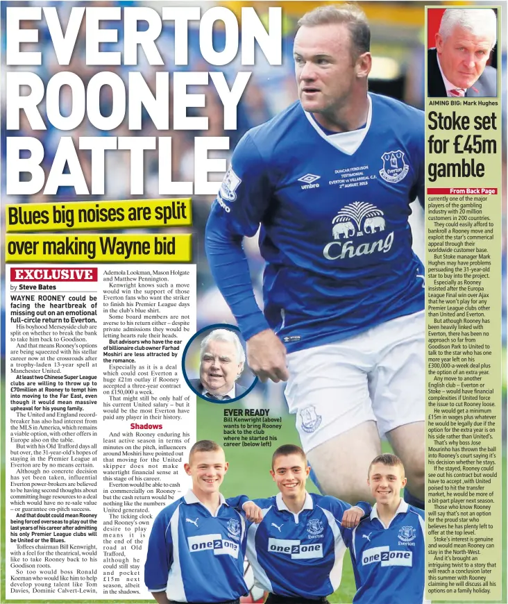  ??  ?? EVER READY Bill Kenwright (above) wants to bring Rooney back to the club where he started his career (below left) AIMING BIG: Mark Hughes