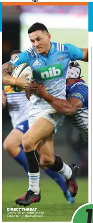  ??  ?? DIRECT THREAT Sonny Bill Williams will be asked to run the ball hard.