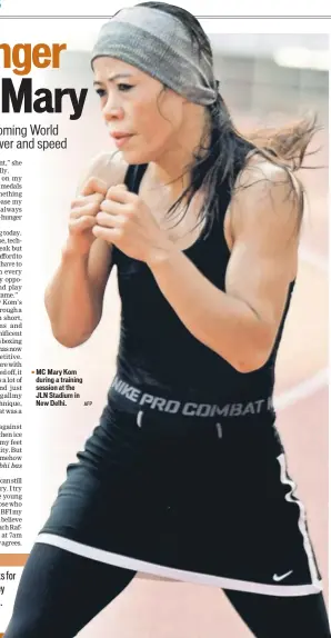  ?? AFP ?? MC Mary Kom during a training session at the JLN Stadium in New Delhi.