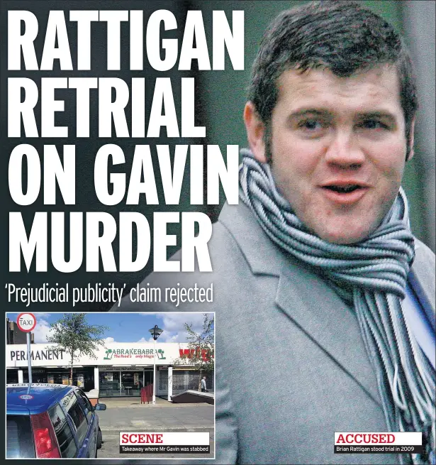  ??  ?? SCENE
Takeaway where Mr Gavin was stabbed ACCUSED
Brian Rattigan stood trial in 2009