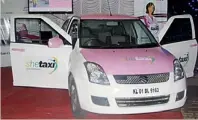  ??  ?? Maruti Suzuki India Ltd is the official supplier of the customised pink and white ‘She Taxi’ cabs.