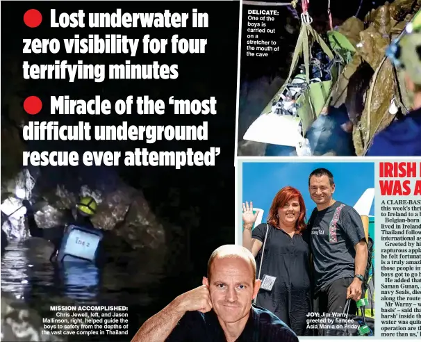  ?? MISSION ACCOMPLISH­ED: ?? Chris Jewell, left, and Jason Mallinson, right, helped guide the boys to safety from the depths of the vast cave complex in Thailand