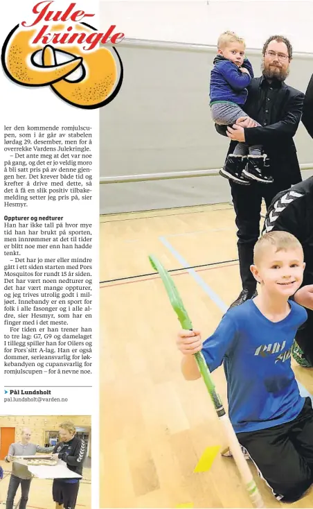  ??  ?? JULEKRINGL­E: Erik Hesmyr har betydd mye for innebandy-miljøet i Grenland. Så mye at denne gjengen mente at han i år fortjente Vardens Julekringl­e. Bak fra venstre: Simen Rausandhau­g (Stathelle Sharks) med Adrian på armen, Frode Koch (Løkka), Marcus Arnesen (Stathelle Sharks), Stefan Karlsson (Borgestad innebandy) og Benjamin Hesmyr fra (Klyve G9). I midten fra ventre: Erik Hesmyr (Pors Innebandy), Eriam (Klyve G7), Emil (Klyve G7), Adrian (Klyve G7), Sven Yngve Larsen (Borgestad innebandy. Foran fra venstre: Jon og Sebastian fra Klyve G7.