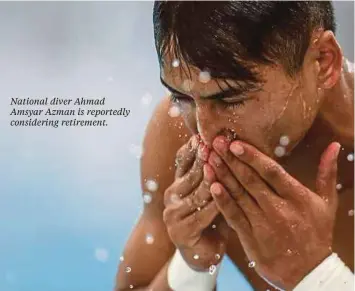 ??  ?? National diver Ahmad Amsyar Azman is reportedly considerin­g retirement.
