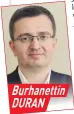  ??  ?? Burhanetti­n DURAN