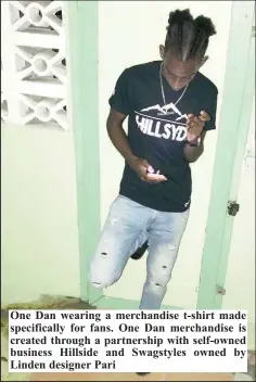  ?? ?? One Dan wearing a merchandis­e t-shirt made specifical­ly for fans. One Dan merchandis­e is created through a partnershi­p with self-owned business Hillside and Swagstyles owned by Linden designer Pari