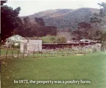  ??  ?? In 1972, the property was a poultry farm.