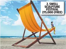  ??  ?? 2. SWELL SCULPTURE FESTIVAL 275,000 (FREE)