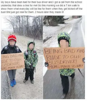  ?? — FACEBOOK ?? An Ontario mother made her two young boys walk seven kilometres to school carrying a sign saying they were rude to their bus driver, and then posted their photo on Facebook.