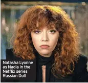  ?? ?? Natasha Lyonne as Nadia in the Netflix series Russian Doll