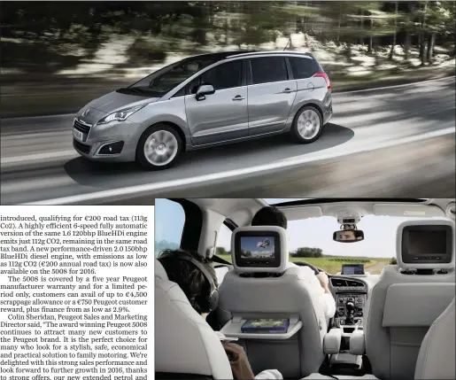  ??  ?? The 5008 Active Family version, the range best- seller, comes equipped with a Peugeot Connect Video Pack to include video screens set into headrests and two Bluetooth headsets, to help keep little people occupied on long journeys. Model shown for...