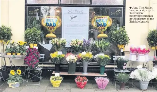  ??  ?? June The Florist has put a sign up in its window notifying residents of the closure of the Birkdale branch