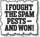  ??  ?? Money Mail, October 9 I FOUGHT THE SPAM PESTS — AND WON!