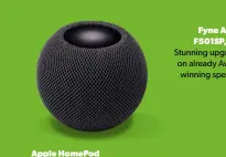  ??  ?? Impressive smart speaker, punching above its weight Apple Homepod Mini, p84