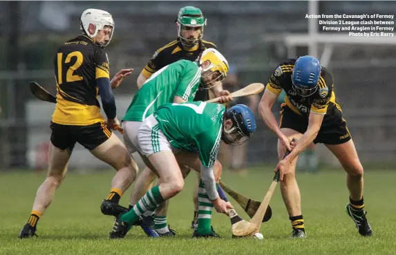  ??  ?? Action from the Cavanagh’s of Fermoy Division 2 League clash between Fermoy and Araglen in Fermoy Photo by Eric Barry