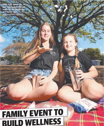  ?? Picture: SCOTT RADFORD- CHISHOLM ?? FREE FUN: Jamie Lea, 17, and Tamrin Sivic, 10, are ready for the family day and movie night.