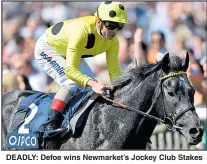  ??  ?? DEADLY: Defoe wins Newmarket’s Jockey Club Stakes